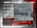 Haftasonu Hava Nasıl Olacak?