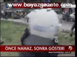 Önce Namaz, Sonra Gösteri
