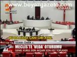 Meclis'te Veda Oturumu