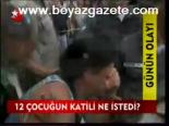 12 Çocuğun Katili Ne İstedi?