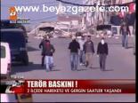 Gazi'de Terör Baskını!