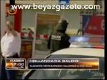 Hollanda'da Saldırı