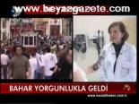 Bahar Yorgunlukla Geldi