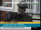17 Ay Sonra 'Pardon'