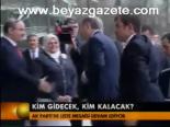 Kim Gidecek, Kim Kalacak?