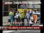 Hollanda'da Avm Baskını