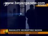 Mahalleye Helikopterli Operasyon