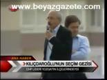 Kılıçdaroğlu'nun Seçim Gezisi