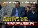 Erdoğan'dan Çat Kapı Ziyaret