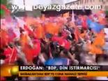 Erdoğan: Bdp Din İstismarcısı