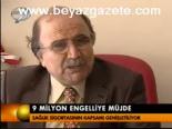 9 Milyon Engelliye Müjde