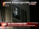 Balyozlu Operasyon!