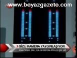 Gizli Kamera Yaygınlaşıyor