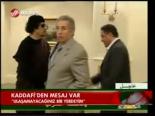 Kaddafi'den Mesaj Var