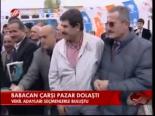 Babacan Çarşı Pazar Dolaştı