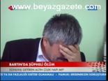 Bartın'da Şüpheli Ölüm