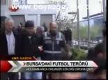 Bursa'daki Futbol Terörü