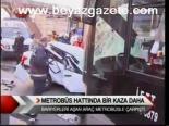 Metrobüs Hattında Bir Kaza Daha