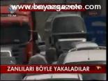 Zanlılar Böyle Yakalandılar