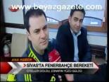 Sivas'ta Fenerbahçe Bereketi