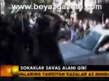 Sokaklar Savaş Alanı Gibi