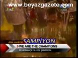 We Are The Champıons