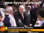 Sendikacılıktan Siyasete