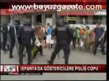 İspanyol Polisi Kırdı Geçirdi!