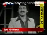 İbo Yürüyor