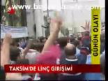 Taksim'de Linç Girişimi