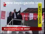 Kılıçdaroğlu Ne Dedi?