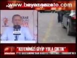 Erdoğan: Kefenimizi Giyip Yola Çıktık