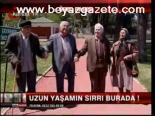 Uzun Yaşamın Sırrı Burada!