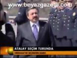 Atalay Seçim Turunda