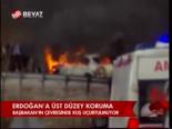 Erdoğan'a Üst Düzey Koruma