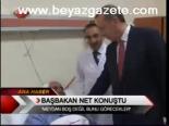 Başbakan Net Konuştu