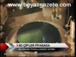 3d Çip'ler Piyasada