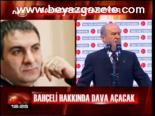 Bahçeli Hakkaında Dava Açacak