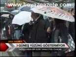 Güneş Yüzünü Göstermiyor