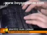 Şikayetçi Olan Çıkmadı