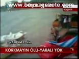 Korkmayın Ölü-yaralı Yok