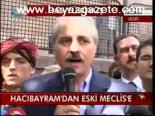 Hacıbayram'dan Eski Meclis'e
