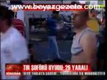 Tır Şoförü Uyudu: 26 Yaralı