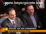 Gözler Ysk'nın Kararında
