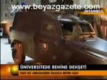 Üniversitede Rehine Dehşeti
