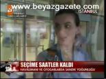 Seçime Saatler Kaldı