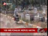 100 Milyonluk Nüfus Hayal