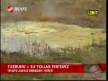 Tuzruhu + Su Yolları Tertemiz