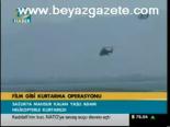 Film Gibi Kurtarma Operasyonu
