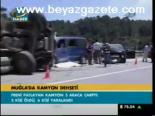 Muğla'da Kamyon Dehşeti